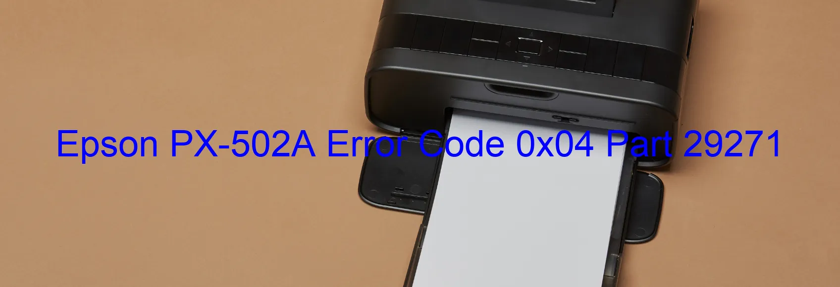 Epson PX-502A Error Code 0x04 Part 29271