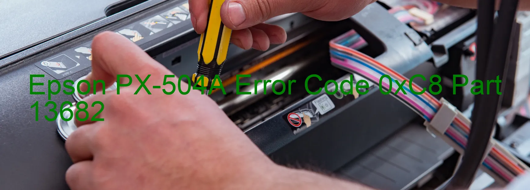 Epson PX-504A Error Code 0xC8 Part 13682