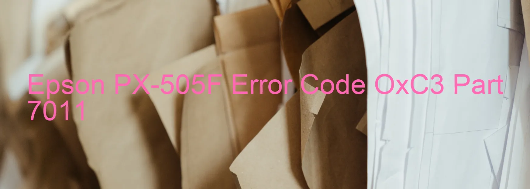 Epson PX-505F Error Code OxC3 Part 7011