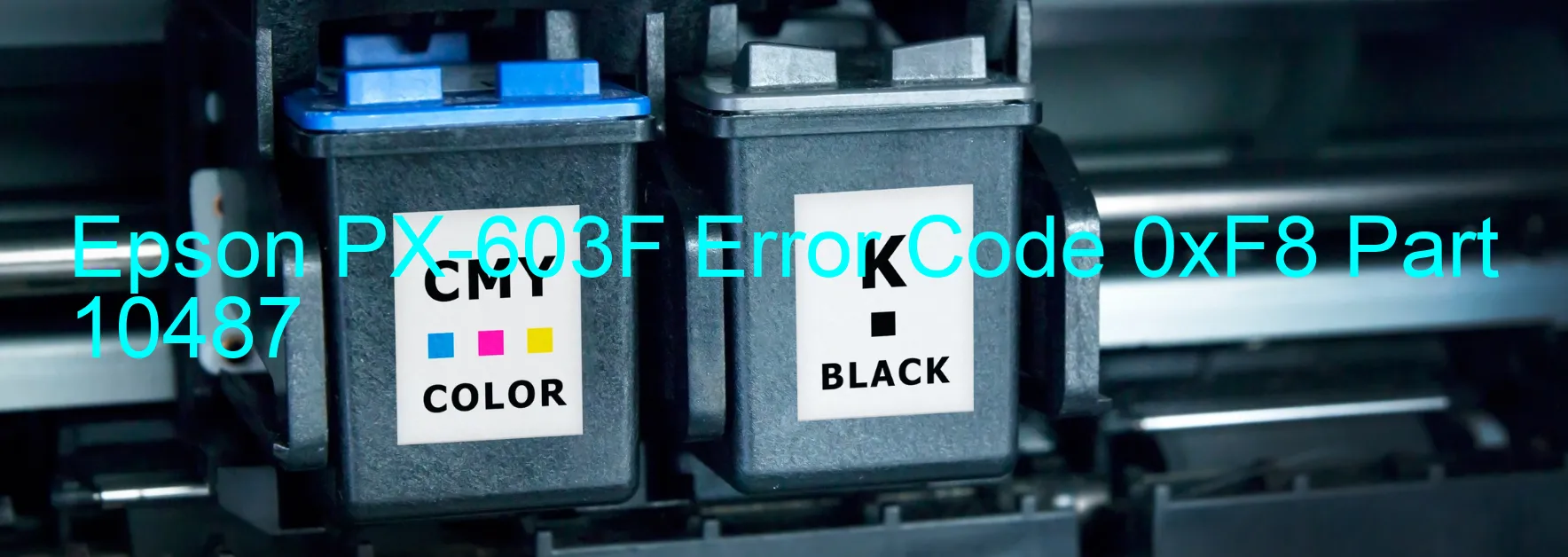 Epson PX-603F Error Code 0xF8 Part 10487