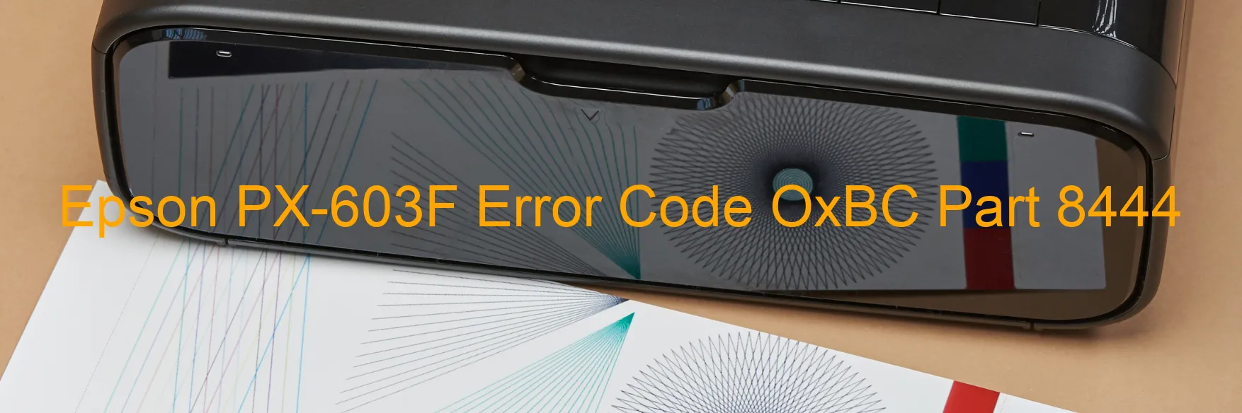 Epson PX-603F Error Code OxBC Part 8444