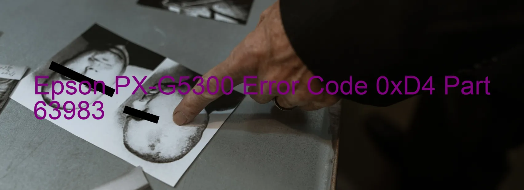 Epson PX-G5300 Error Code 0xD4 Part 63983