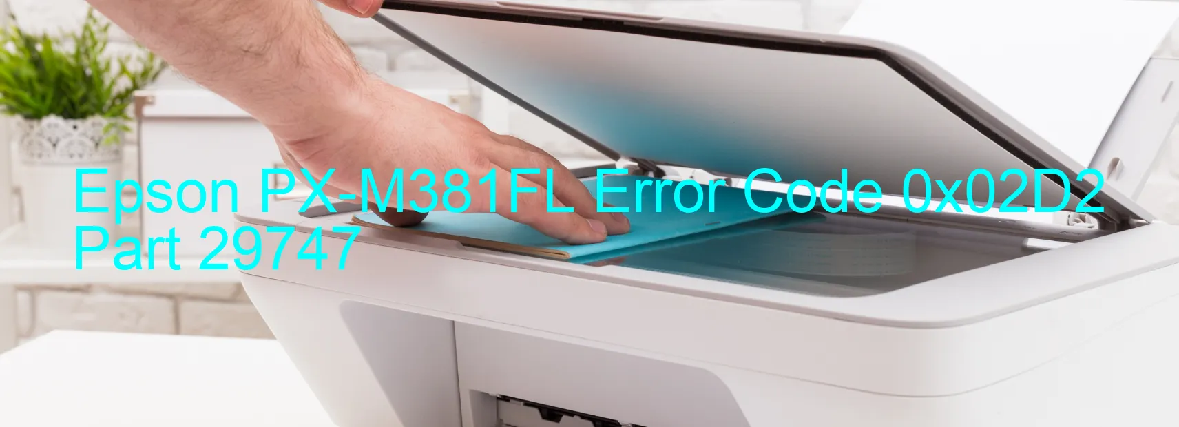 Epson PX-M381FL Error Code 0x02D2 Part 29747