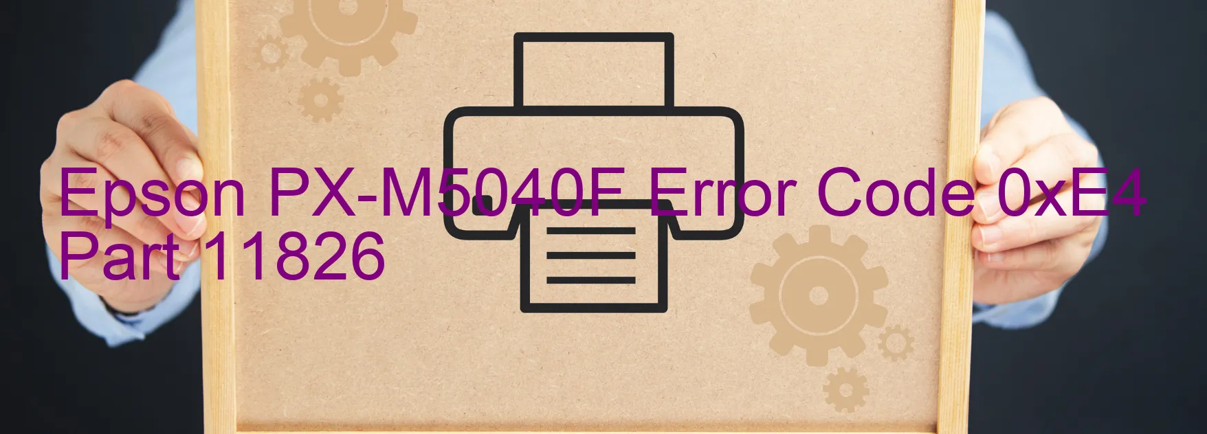 Epson PX-M5040F Error Code 0xE4 Part 11826