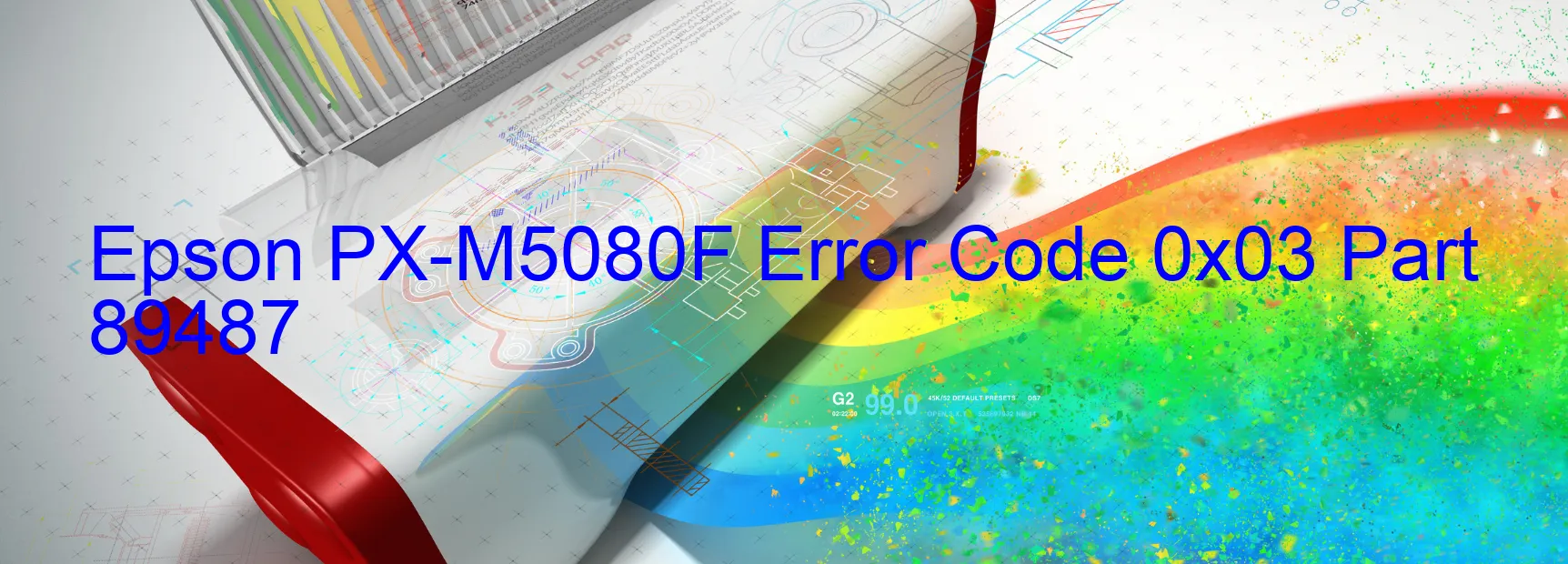 Epson PX-M5080F Error Code 0x03 Part 89487