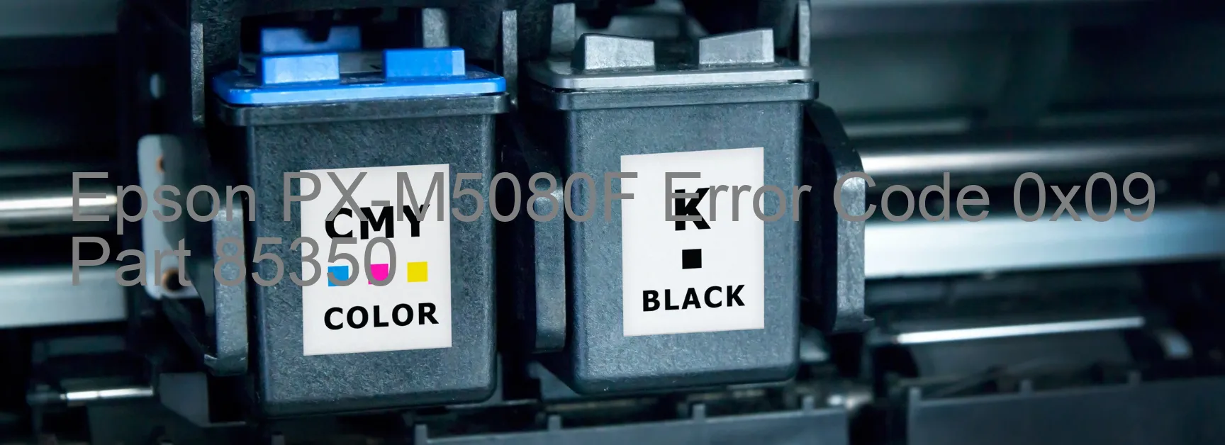 Epson PX-M5080F Error Code 0x09 Part 85350