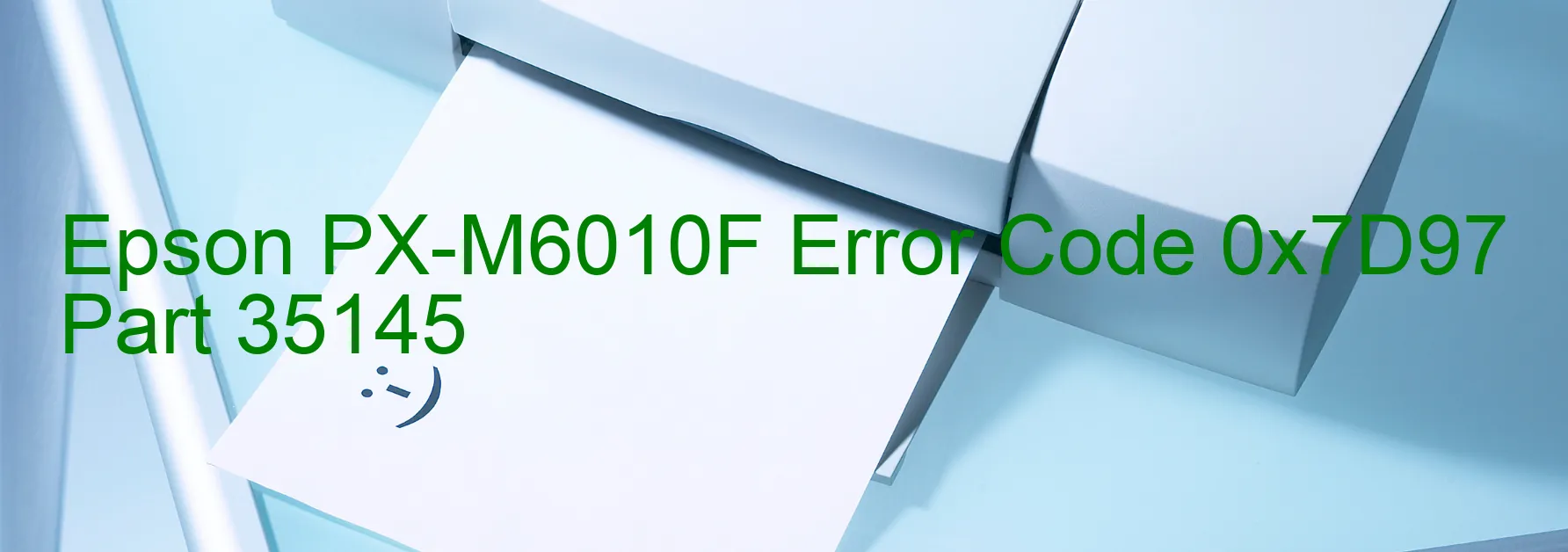 Epson PX-M6010F Error Code 0x7D97 Part 35145