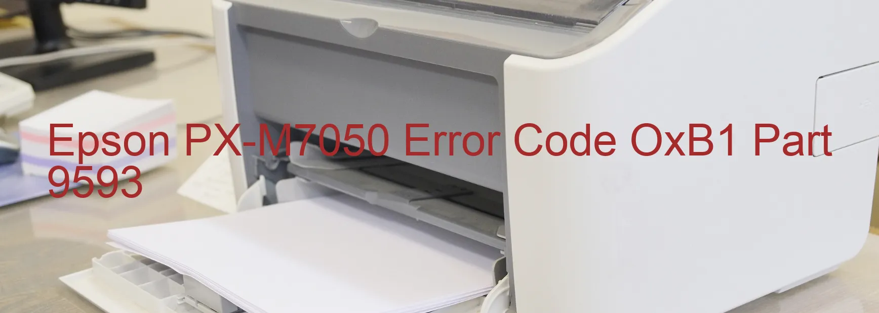 Epson PX-M7050 Error Code OxB1 Part 9593