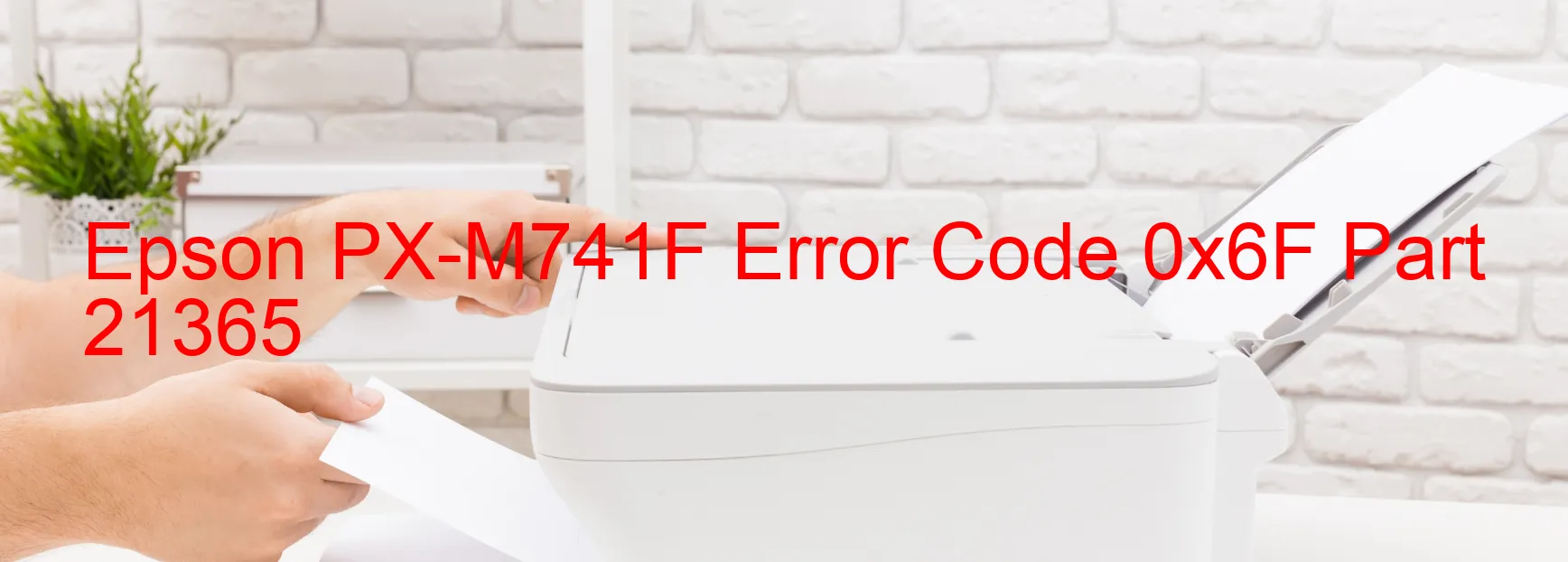 Epson PX-M741F Error Code 0x6F Part 21365