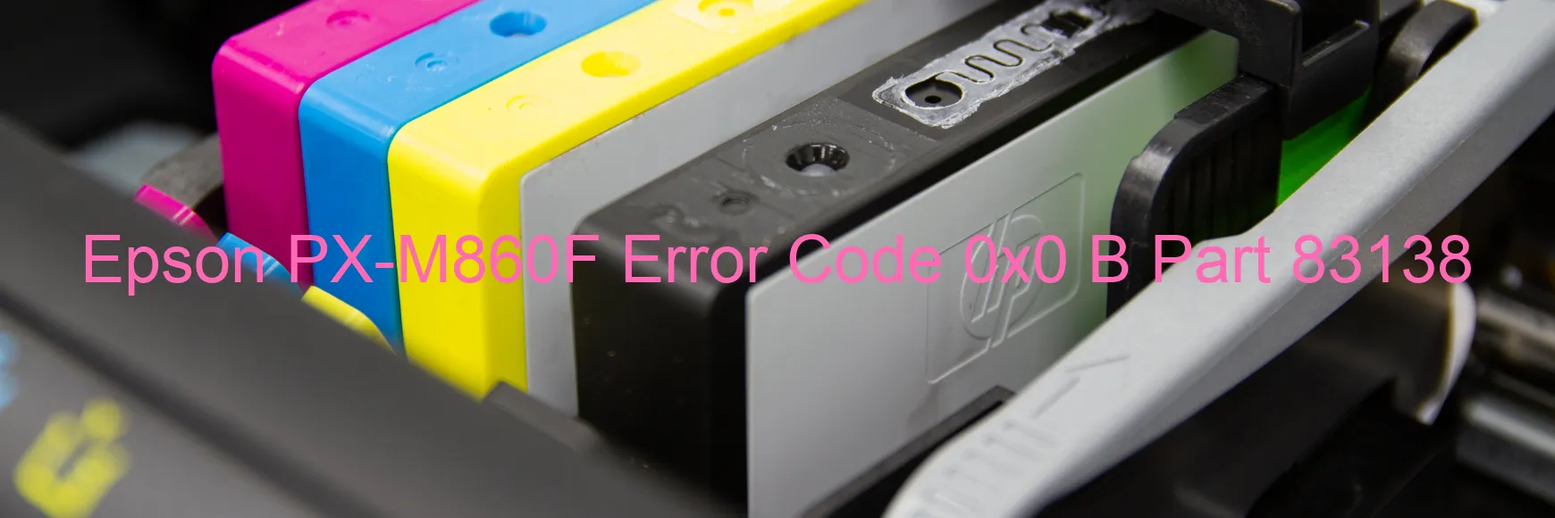 Epson PX-M860F Error Code 0x0 B Part 83138