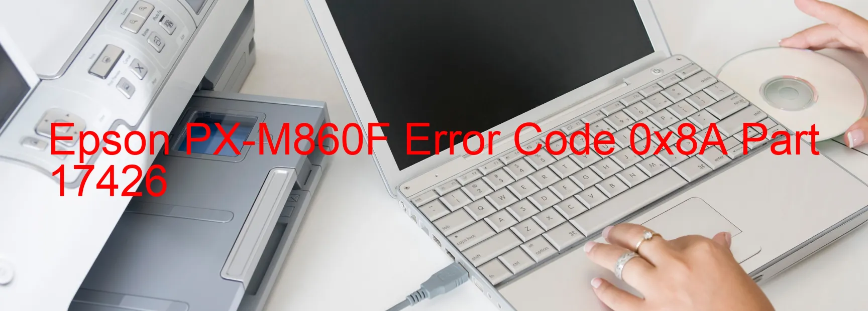 Epson PX-M860F Error Code 0x8A Part 17426