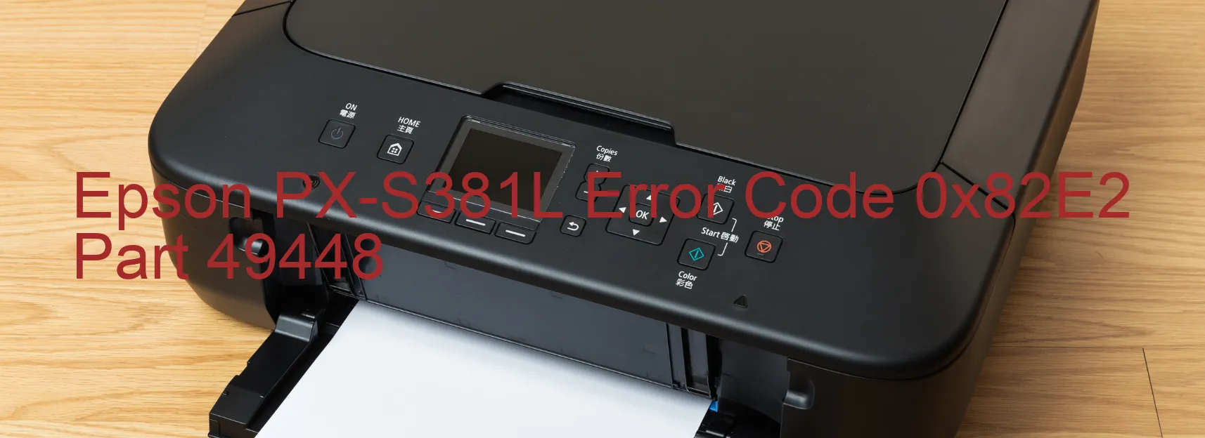 Epson PX-S381L Error Code 0x82E2 Part 49448