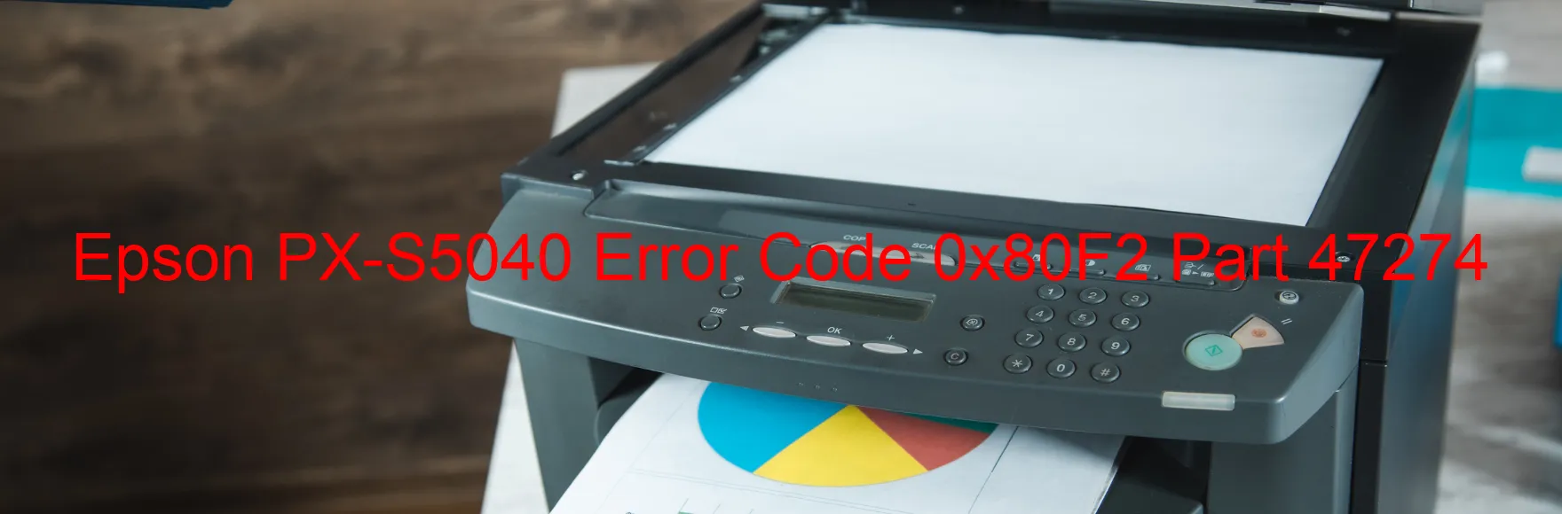 Epson PX-S5040 Error Code 0x80F2 Part 47274