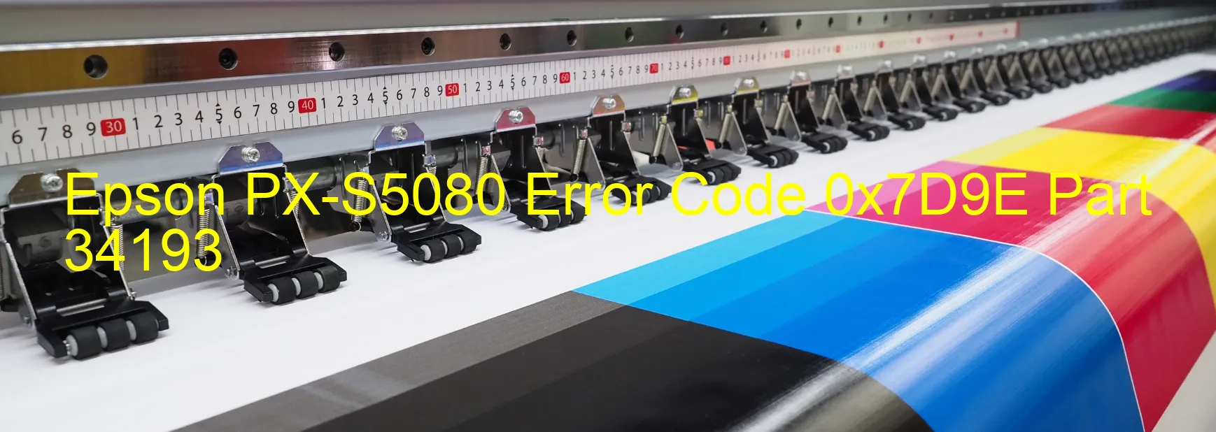 Epson PX-S5080 Error Code 0x7D9E Part 34193