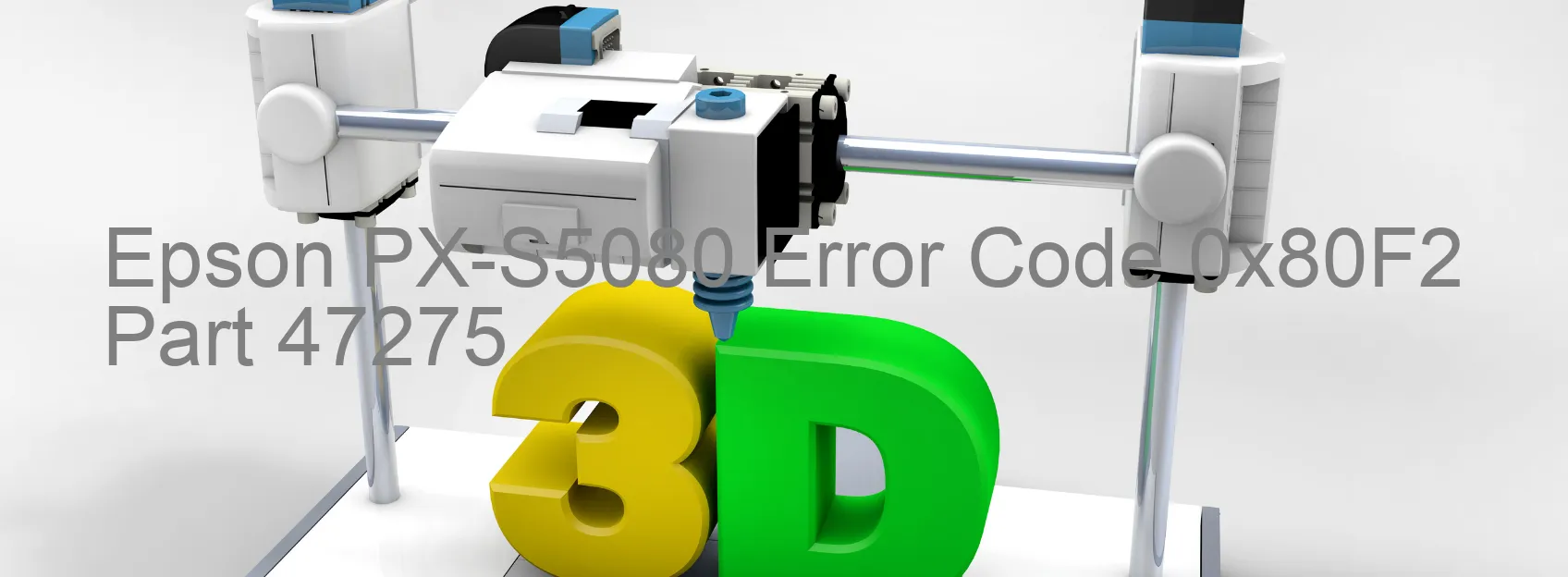 Epson PX-S5080 Error Code 0x80F2 Part 47275