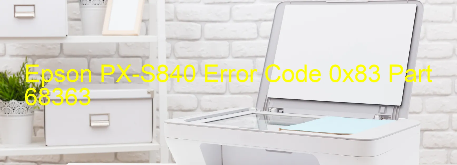 Epson PX-S840 Error Code 0x83 Part 68363