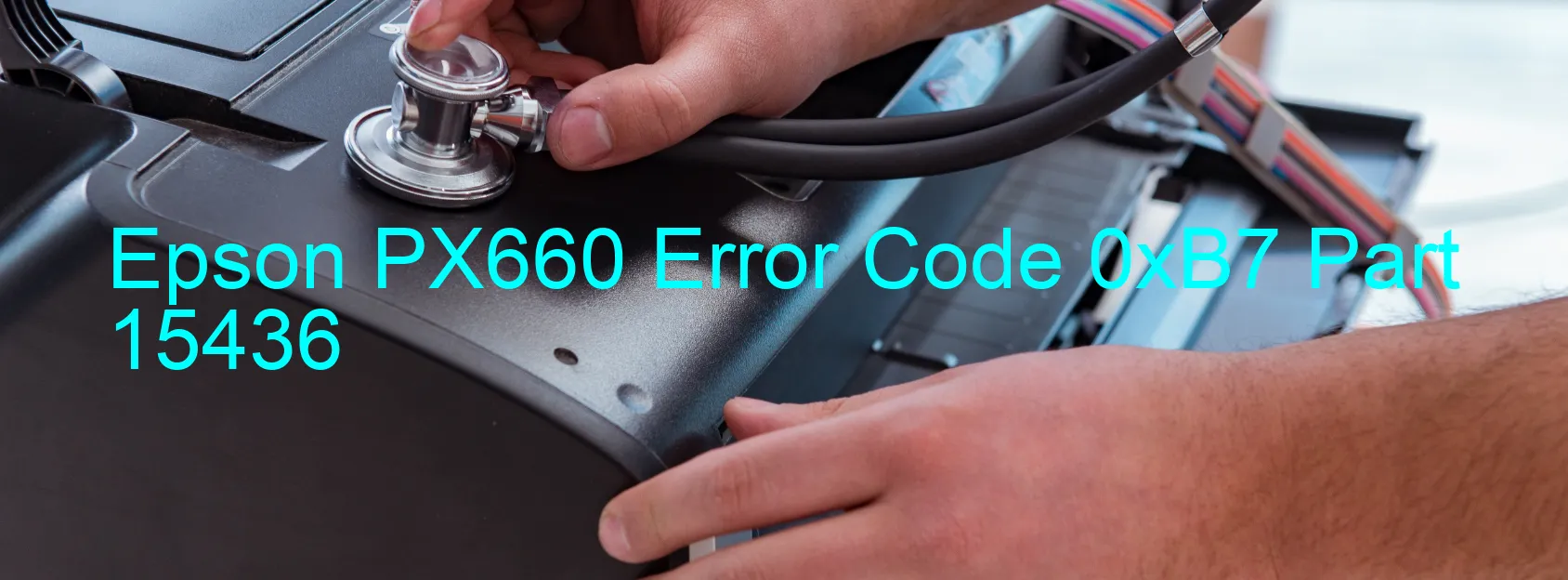 Epson PX660 Error Code 0xB7 Part 15436