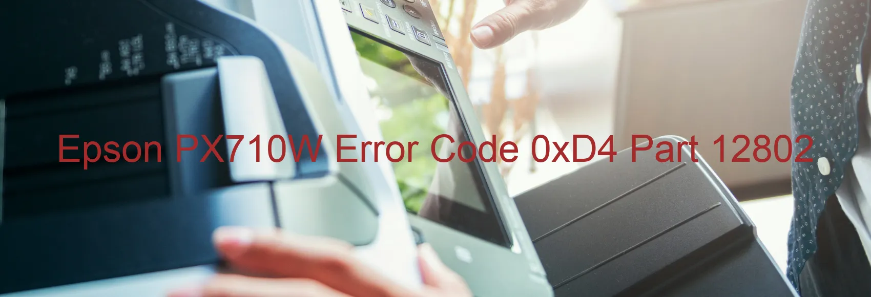 Epson PX710W Error Code 0xD4 Part 12802