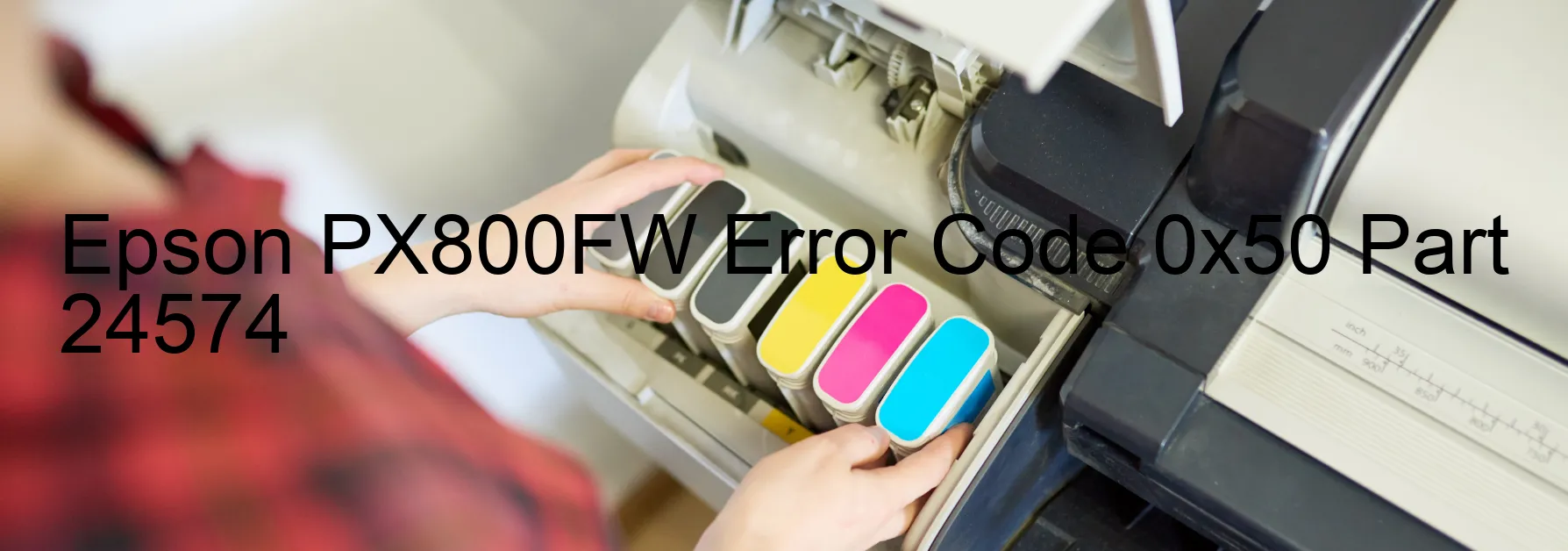 Epson PX800FW Error Code 0x50 Part 24574