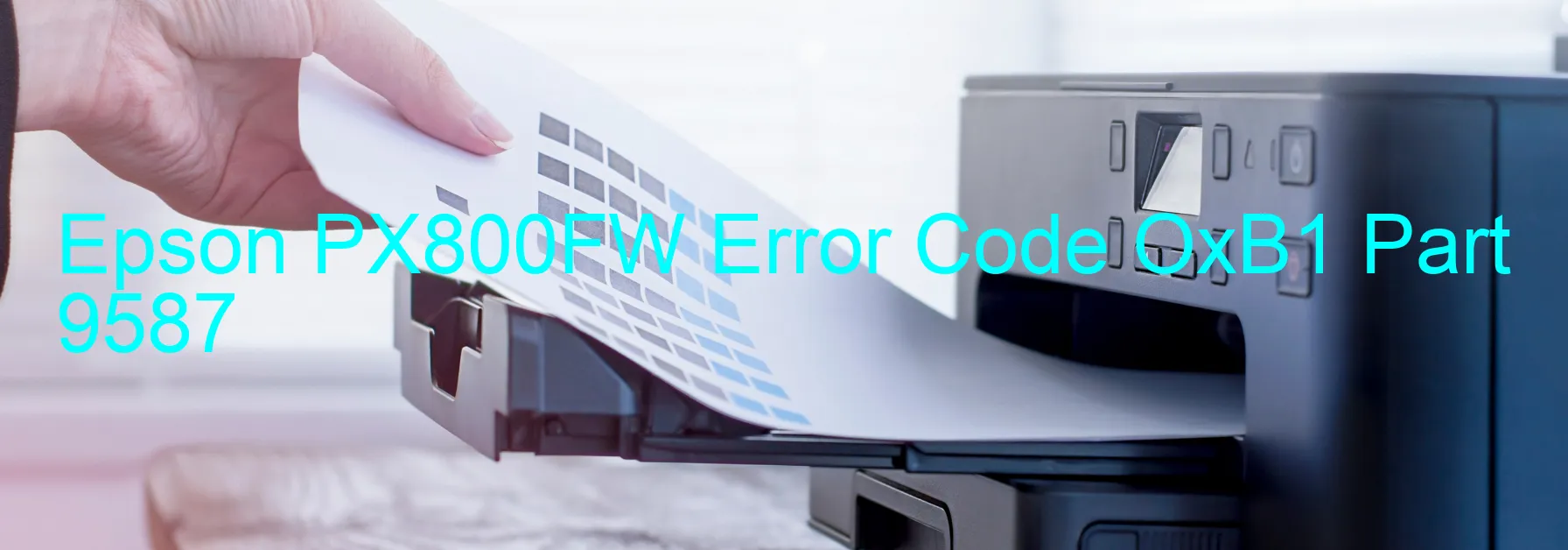 Epson PX800FW Error Code OxB1 Part 9587