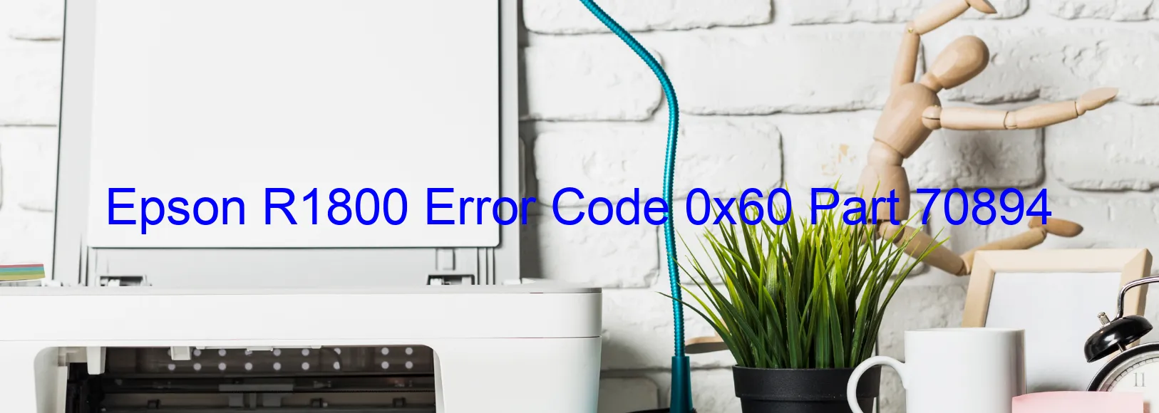 Epson R1800 Error Code 0x60 Part 70894