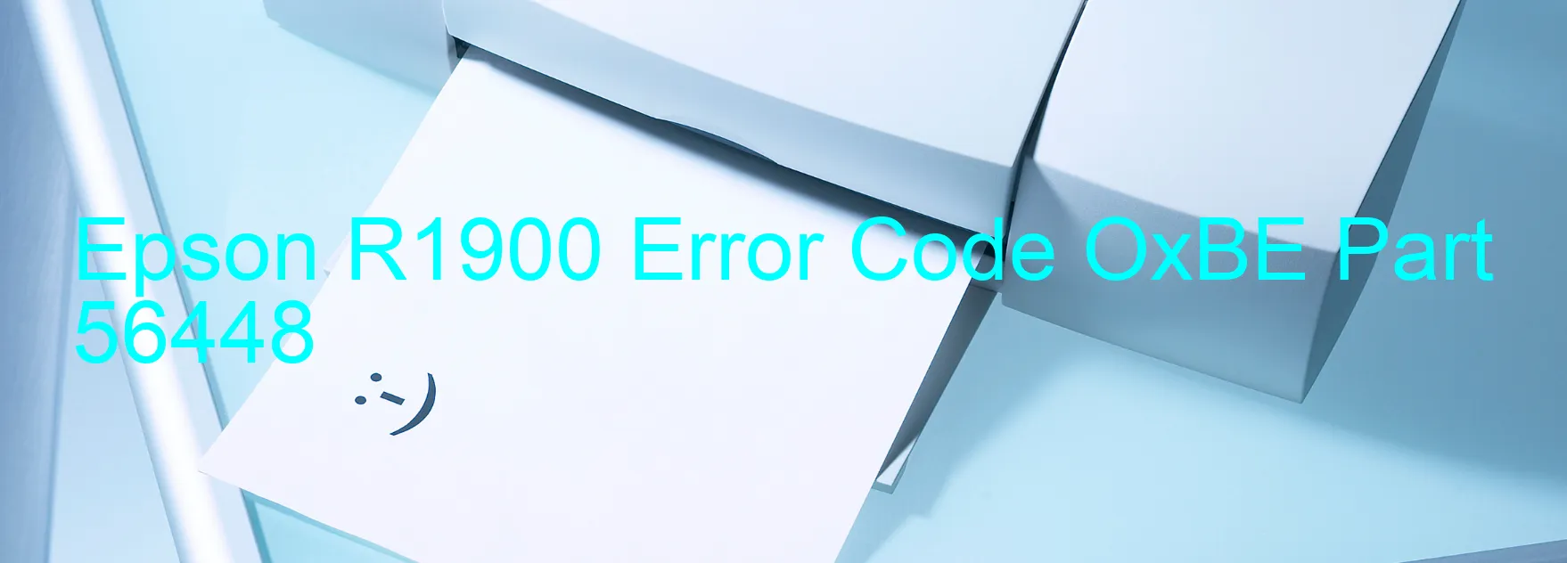 Epson R1900 Error Code OxBE Part 56448