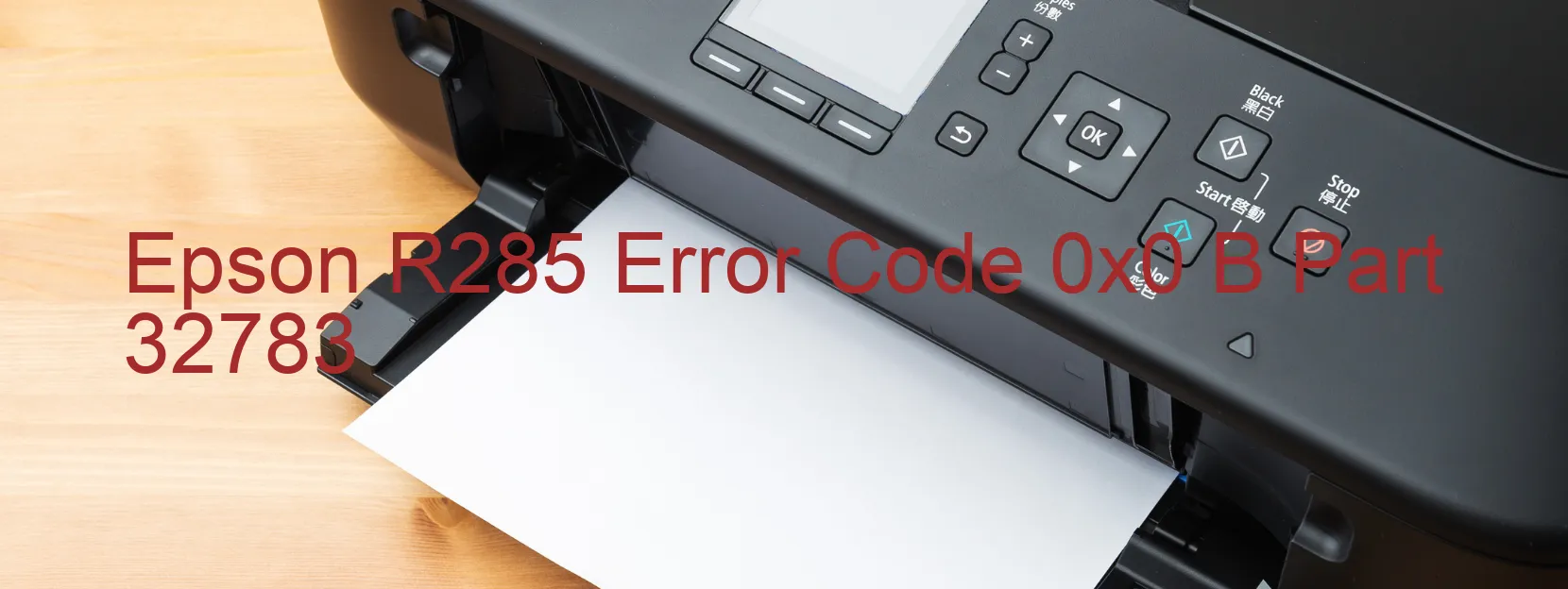 Epson R285 Error Code 0x0 B Part 32783