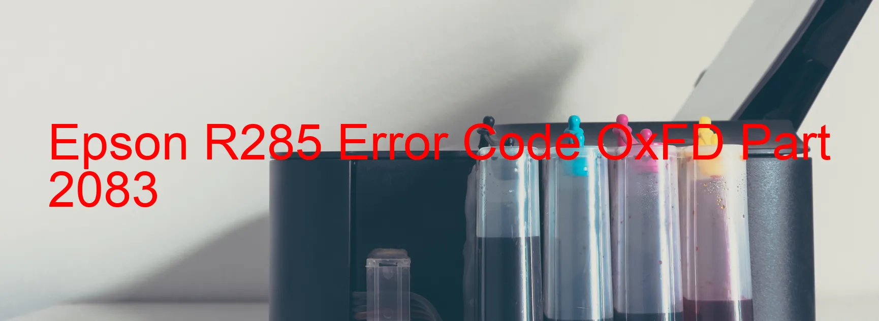 Epson R285 Error Code OxFD Part 2083