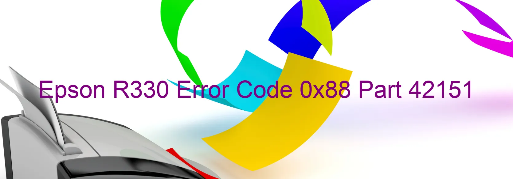 Epson R330 Error Code 0x88 Part 42151