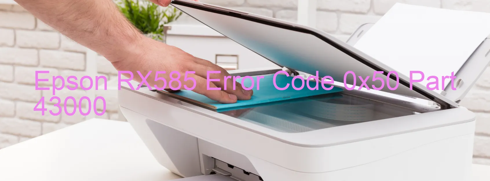 Epson RX585 Error Code 0x50 Part 43000