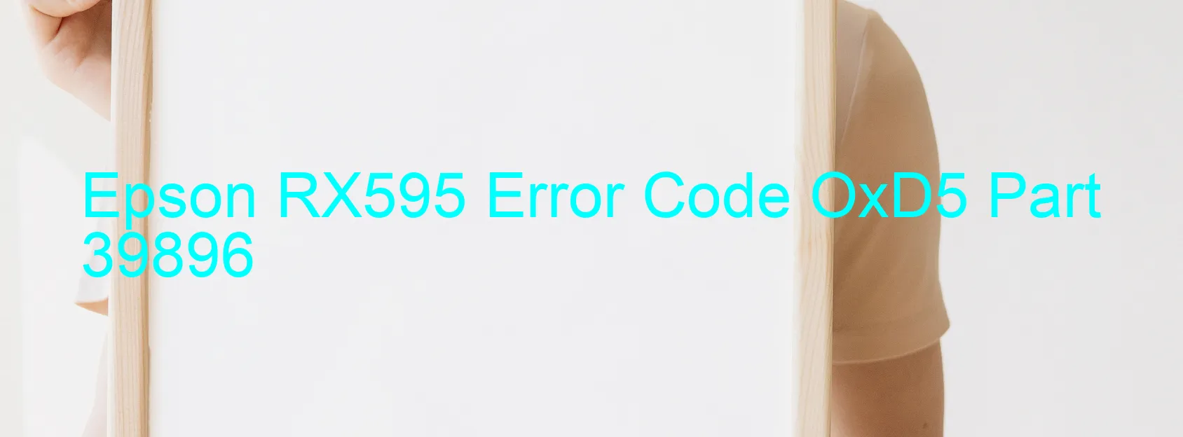 Epson RX595 Error Code OxD5 Part 39896