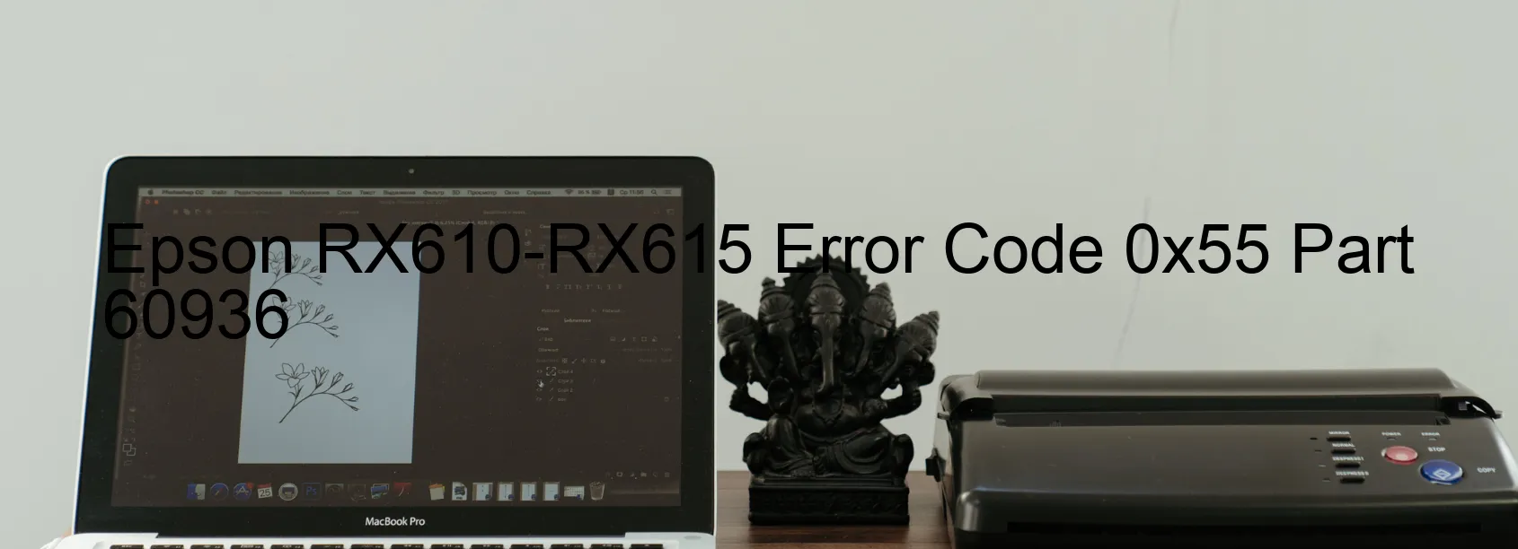 Epson RX610-RX615 Error Code 0x55 Part 60936