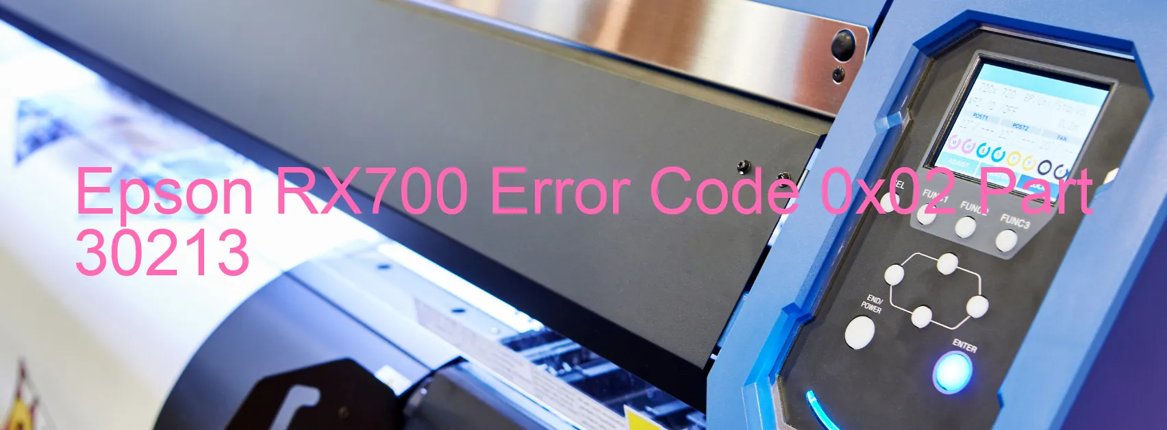 Epson RX700 Error Code 0x02 Part 30213