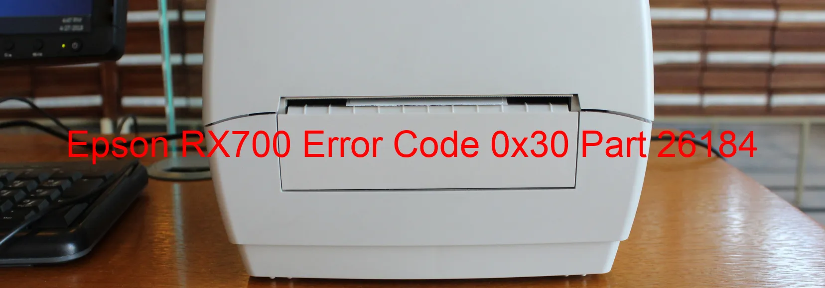 Epson RX700 Error Code 0x30 Part 26184