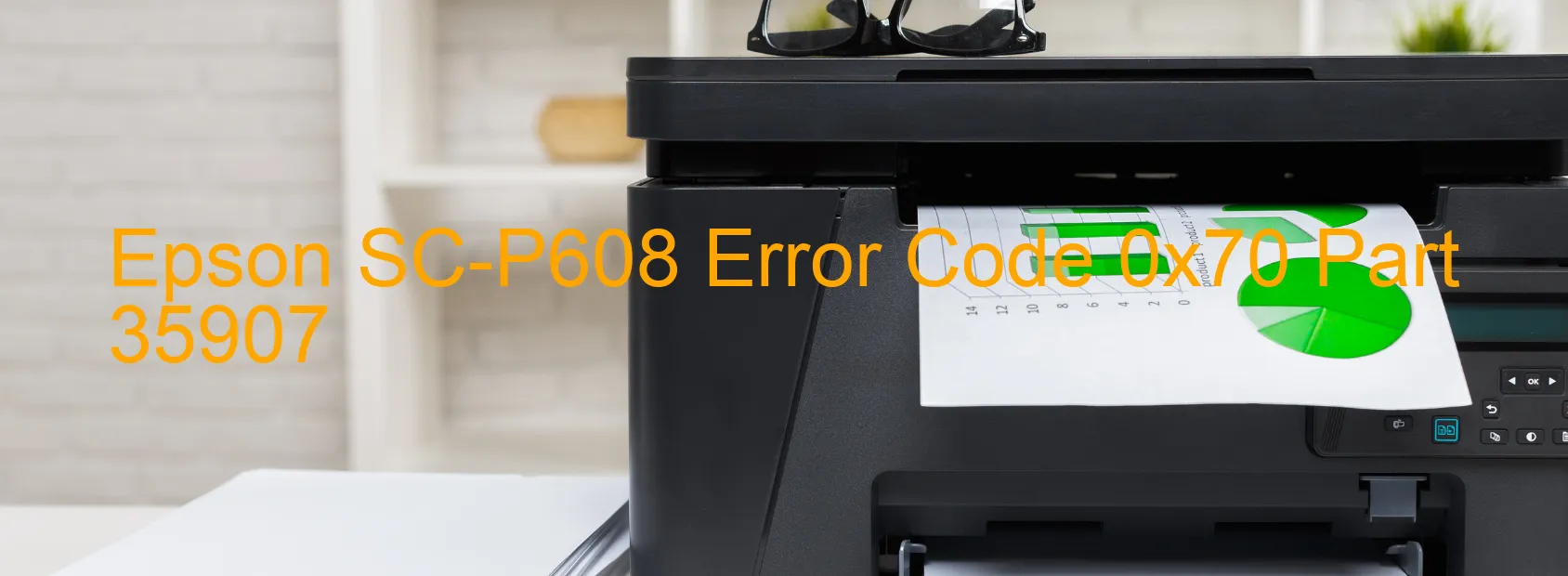 Epson SC-P608 Error Code 0x70 Part 35907