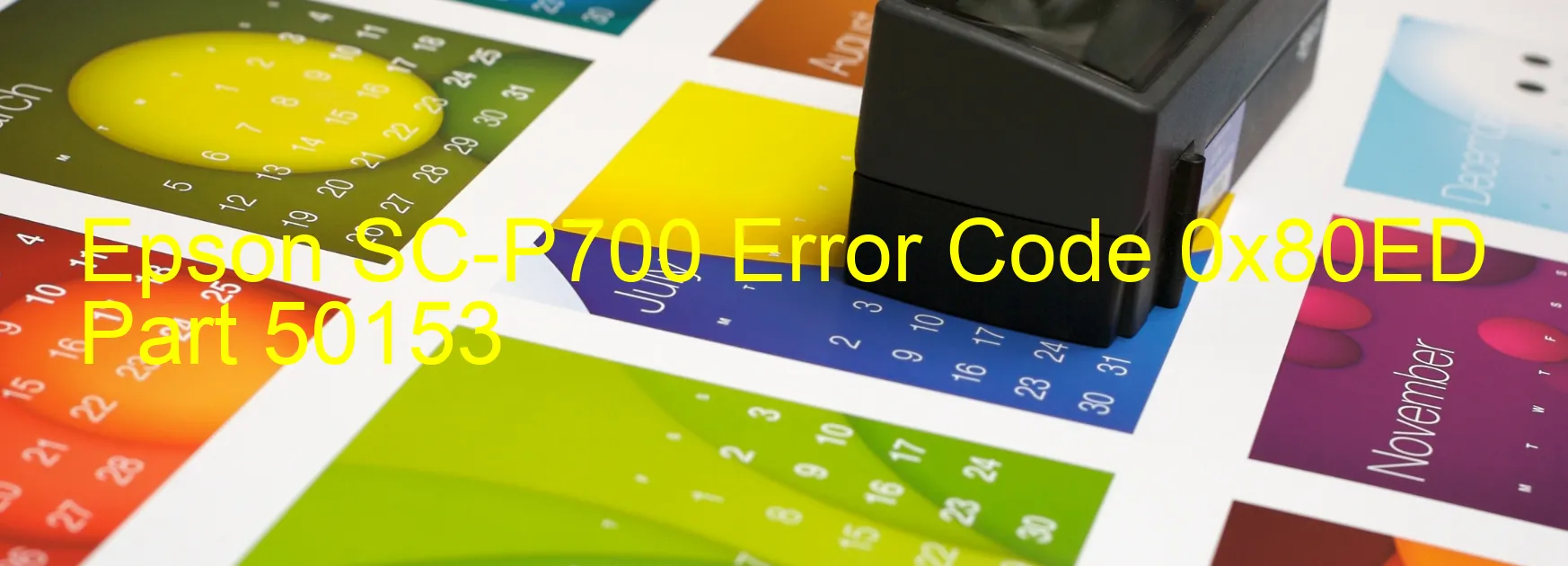 Epson SC-P700 Error Code 0x80ED Part 50153