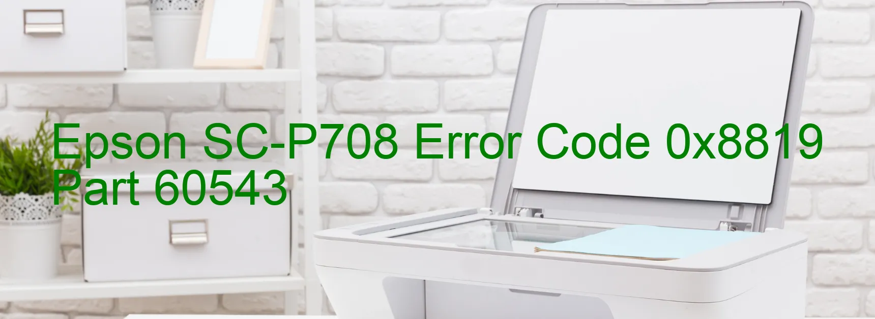 Epson SC-P708 Error Code 0x8819 Part 60543