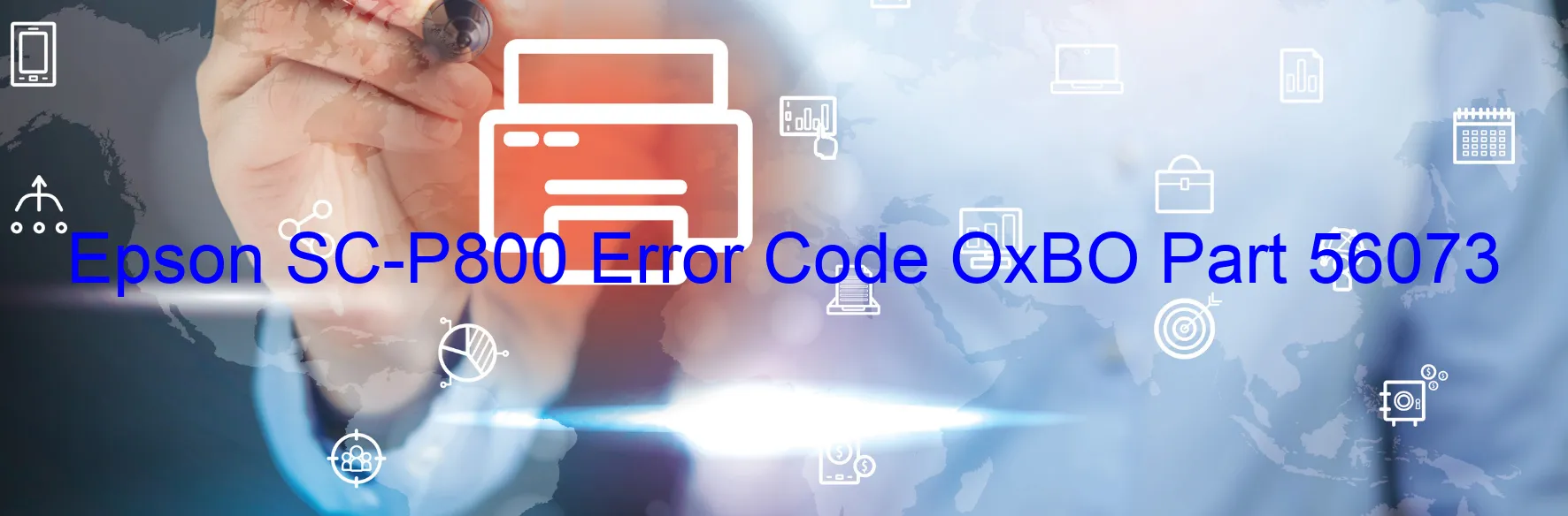 Epson SC-P800 Error Code OxBO Part 56073