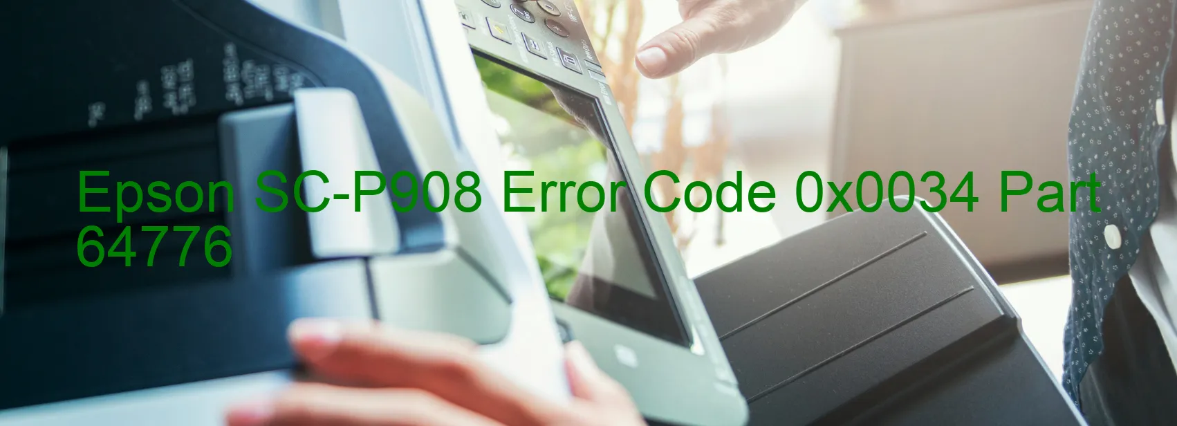 Epson SC-P908 Error Code 0x0034 Part 64776