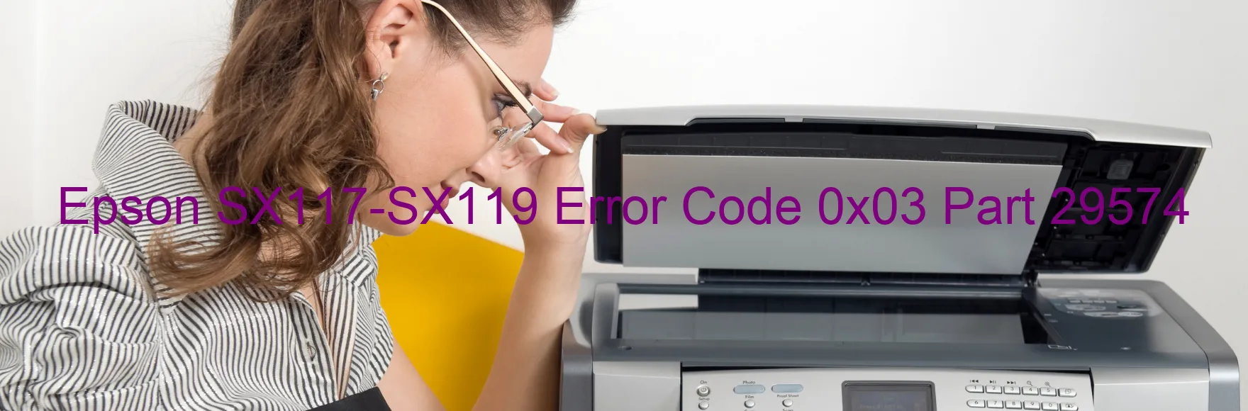 Epson SX117-SX119 Error Code 0x03 Part 29574