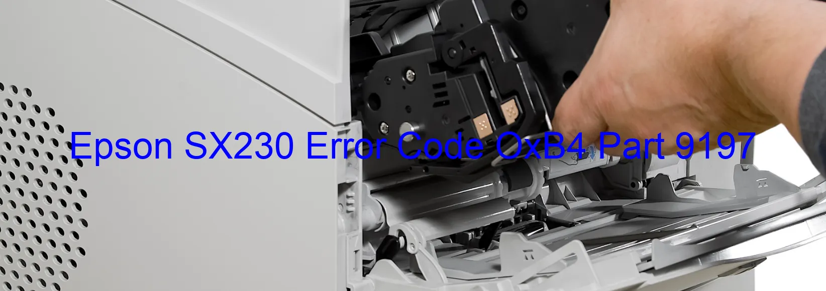 Epson SX230 Error Code OxB4 Part 9197