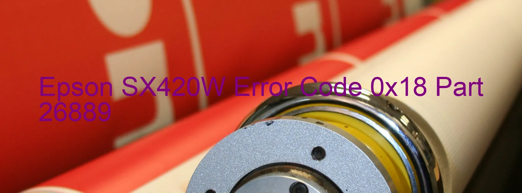 Epson SX420W Error Code 0x18 Part 26889