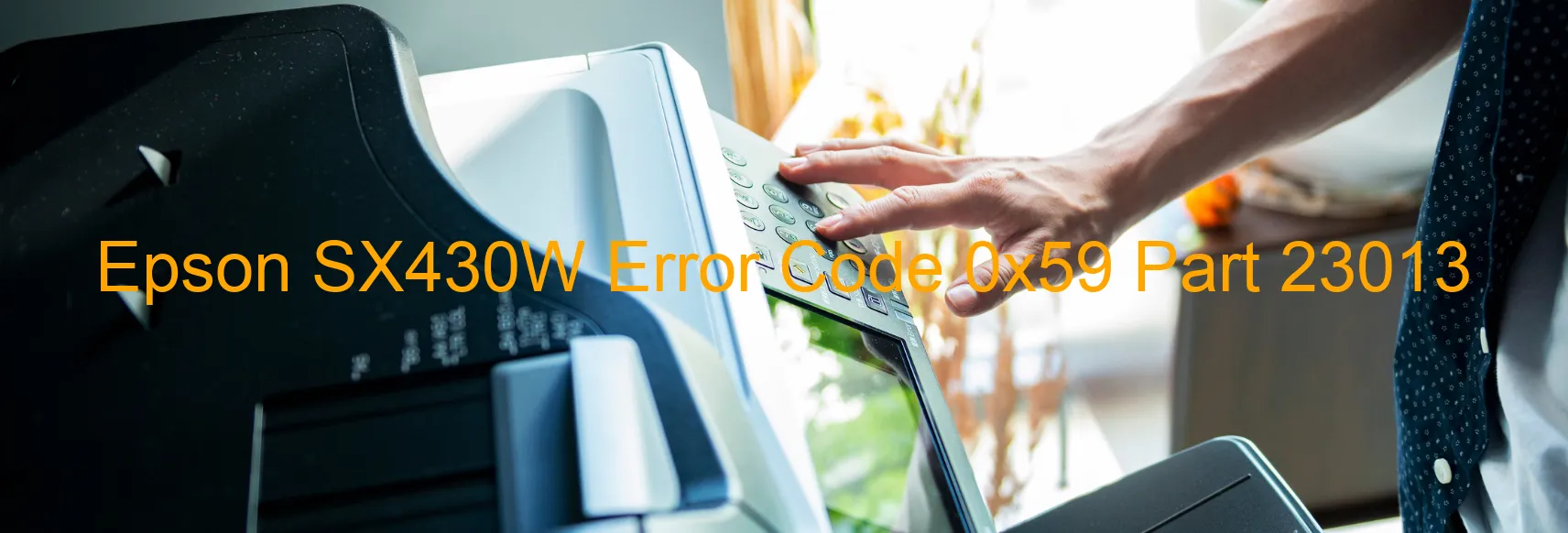 Epson SX430W Error Code 0x59 Part 23013