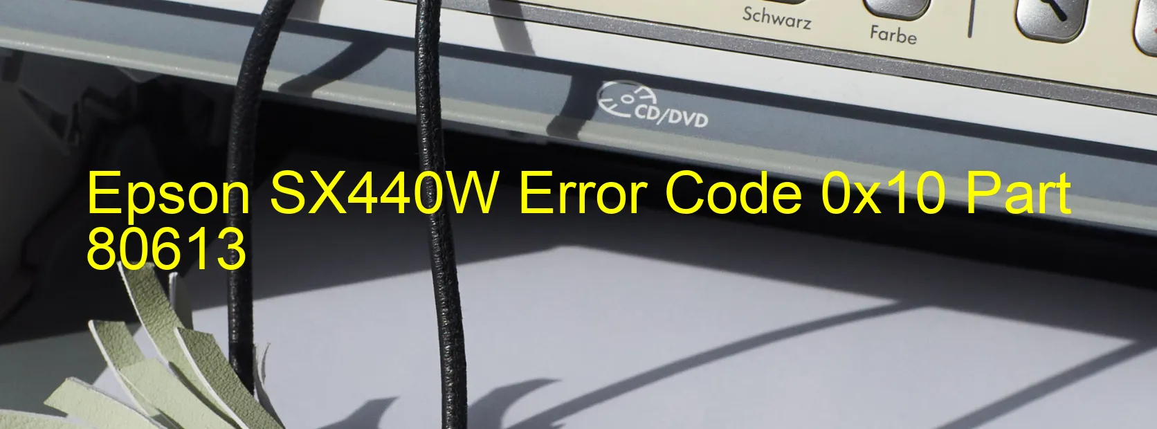 Epson SX440W Error Code 0x10 Part 80613