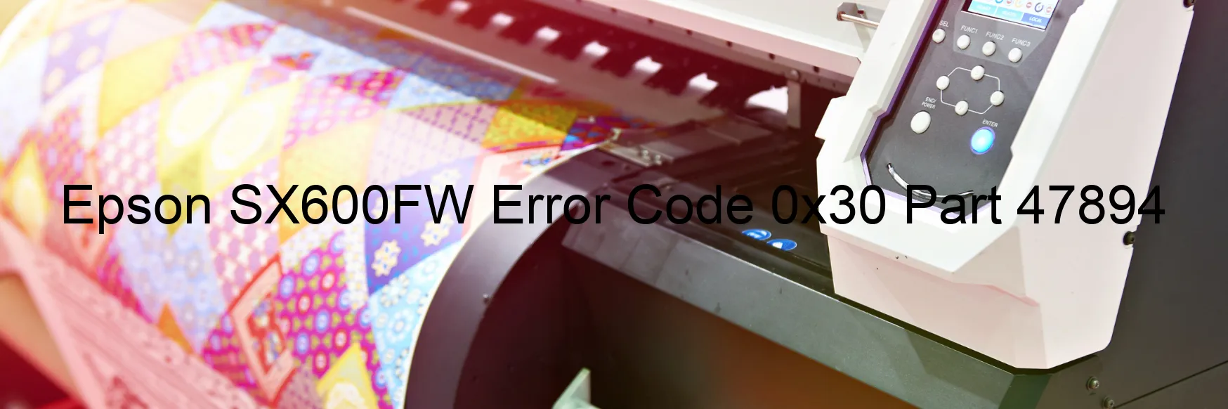 Epson SX600FW Error Code 0x30 Part 47894