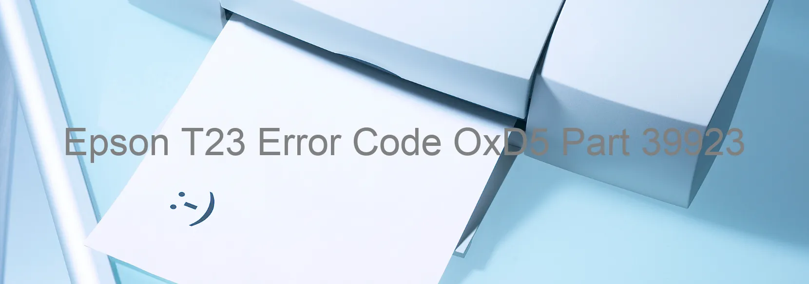 Epson T23 Error Code OxD5 Part 39923