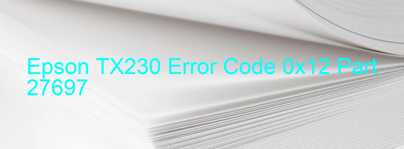 Epson TX230 Error Code 0x12 Part 27697