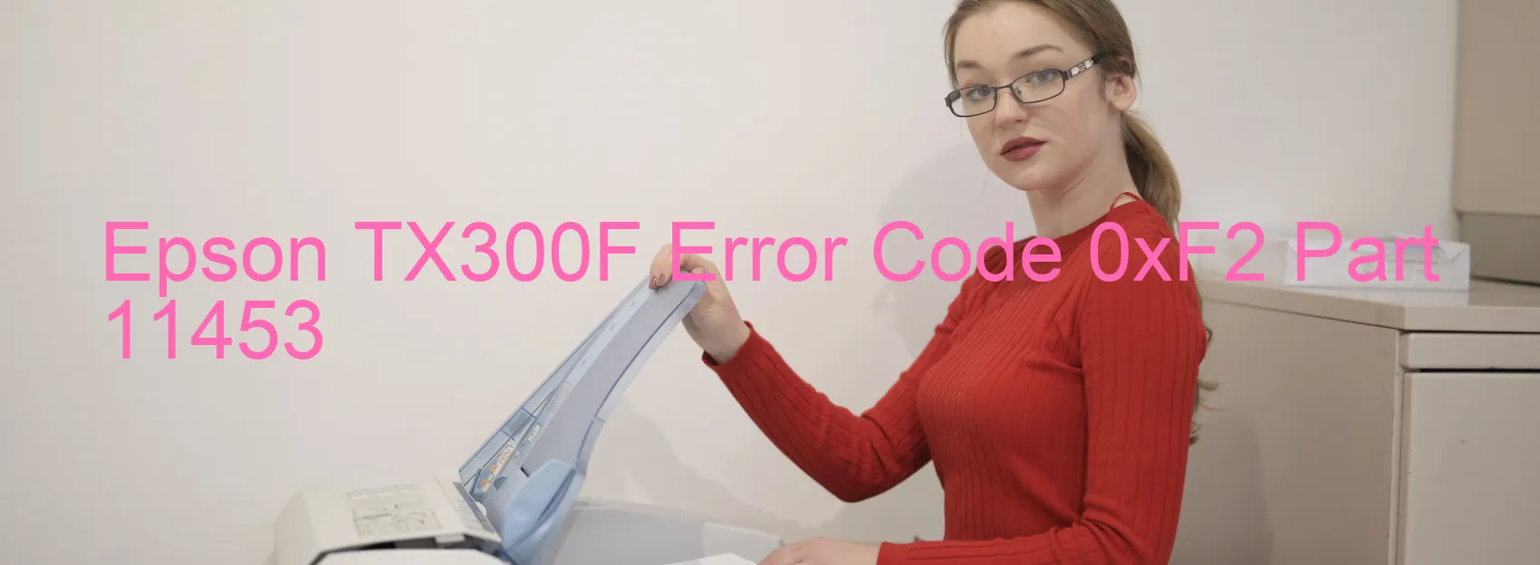 Epson TX300F Error Code 0xF2 Part 11453