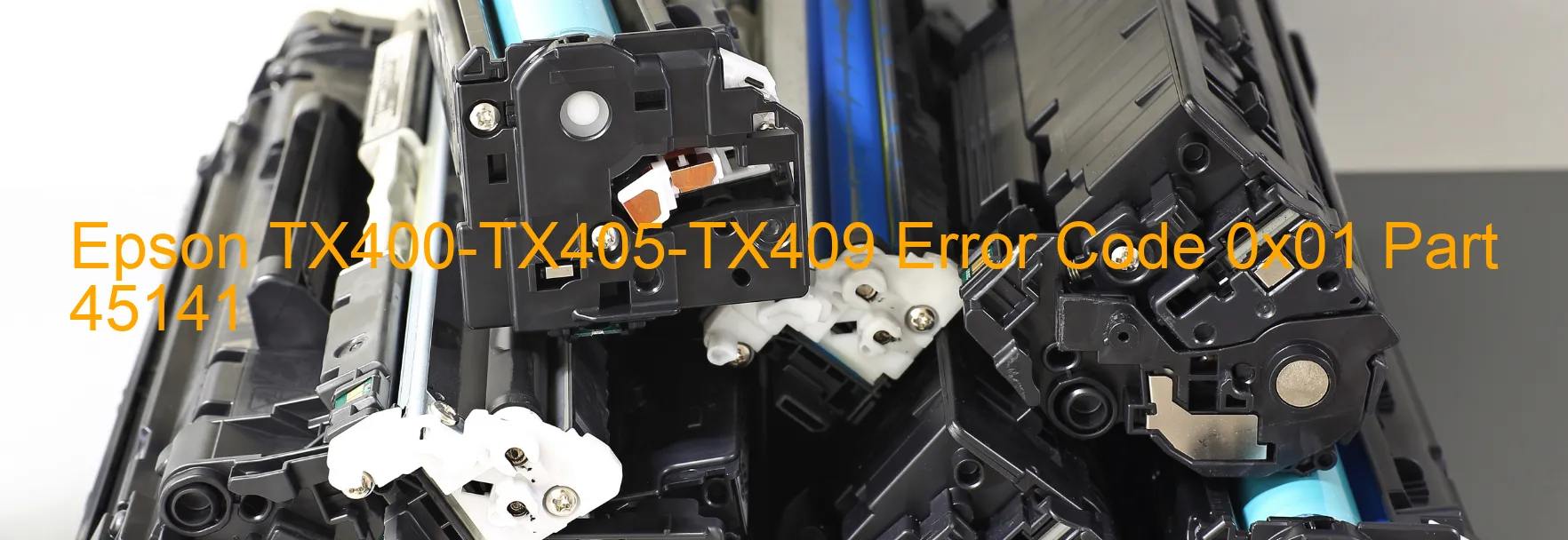 Epson TX400-TX405-TX409 Error Code 0x01 Part 45141