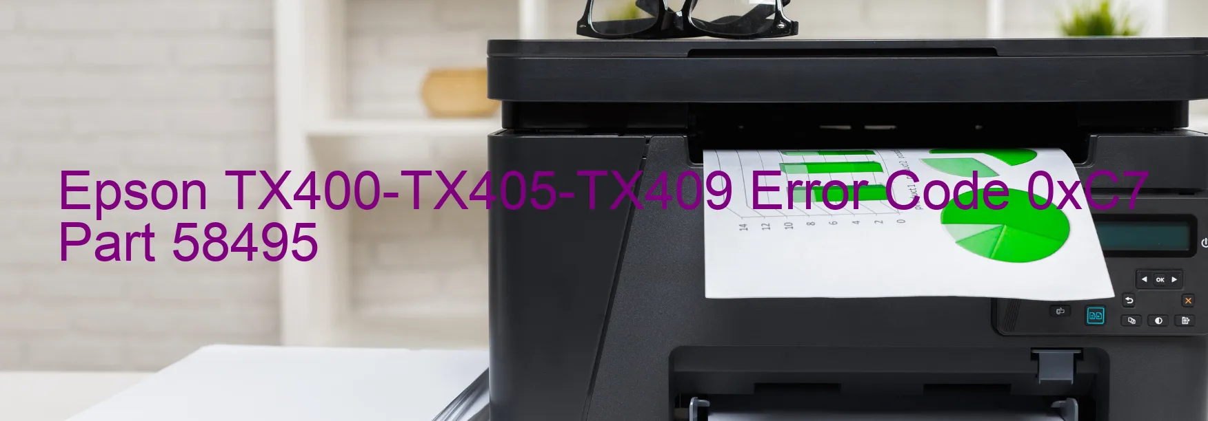 Epson TX400-TX405-TX409 Error Code 0xC7 Part 58495